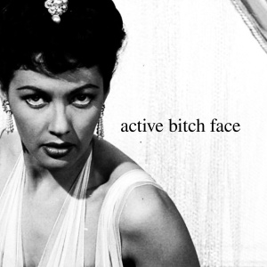 active bitch face