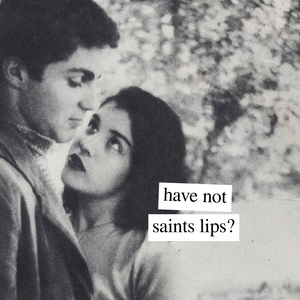have not saints lips?